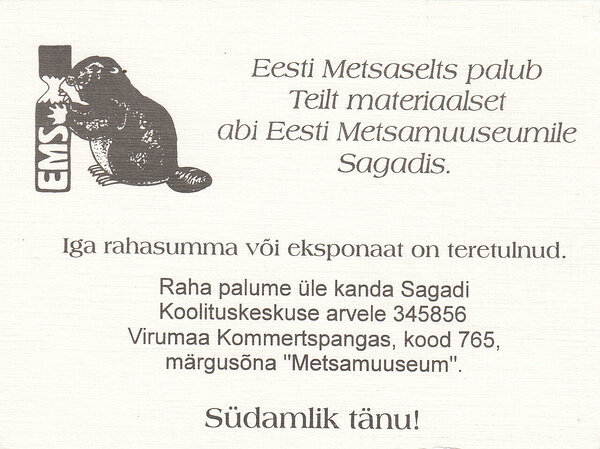 Vaba riigi tulekuga kaasnenud majanduslikud raskused tabasid ka metsamuuseumi. 1990. aastate algul paluti uue ekspositsiooni teostamiseks teha annetusi. Tuleb tunnistada, et üleskutsed jätsid nii asutused kui ka eraisikud täiesti külmaks.